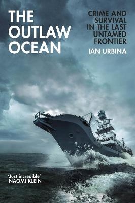 The Outlaw Ocean - Ian Urbina