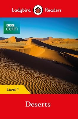 Ladybird Readers Level 1 - BBC Earth - Deserts (ELT Graded Reader) -  Ladybird