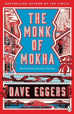 The Monk of Mokha - Dave Eggers