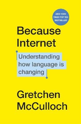 Because Internet - Gretchen Mcculloch