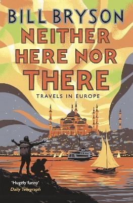 Neither Here, Nor There - Bill Bryson