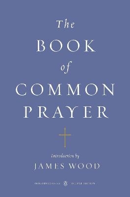 The Book of Common Prayer (Penguin Classics Deluxe Edition)