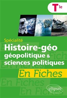 Spécialité histoire géo, géopolitique & sciences politiques en fiches : terminale -  LECLERC/DUPRAZ