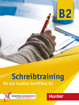 Schreibtraining für das Goethe-Zertifikat B2 - Eva Kokkini, Annette Vosswinkel