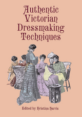 Authentic Victorian Dressmaking Techniques - 