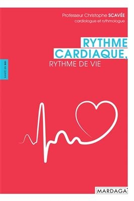 RYTHME CARDIAQUE RYTHME DE VIE -  SCAVEE CHRISTOPHE