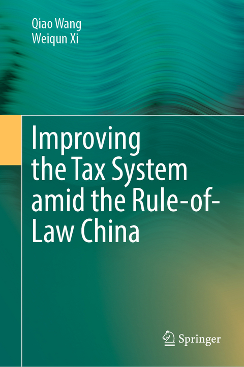 Improving  the Tax System amid the Rule-of-Law China - Qiao Wang, Weiqun Xi