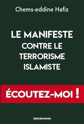 Le manifeste contre le terrorisme islamiste : écoutez-moi ! - Chems-eddine Hafiz