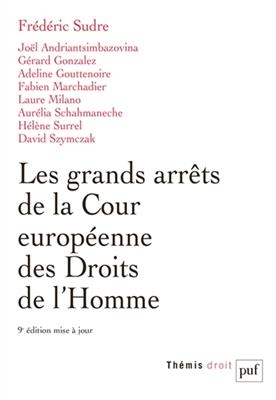 Les grands arrêts de la Cour européenne des droits de l'homme -  Sudre Frederic