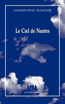 Le ciel de Nantes - Christophe Honoré