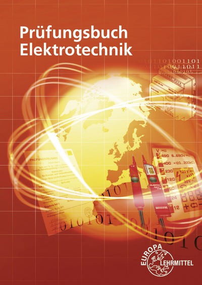 Prüfungsbuch Elektrotechnik - Monika Burgmaier, Klaus Tkotz, Horst Bumiller, Tobias Wolter, Jürgen Schwarz, Patricia Burgmaier, Ralf Gwinner