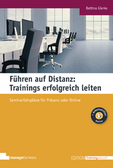 Führen auf Distanz: Trainings erfolgreich leiten - Bettina Gierke