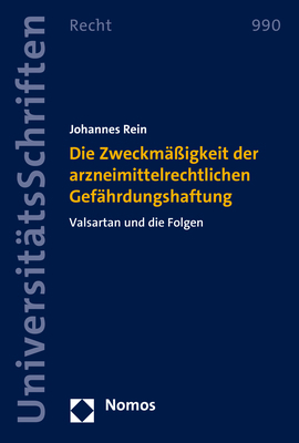 Die Zweckmäßigkeit der arzneimittelrechtlichen Gefährdungshaftung - Johannes Rein