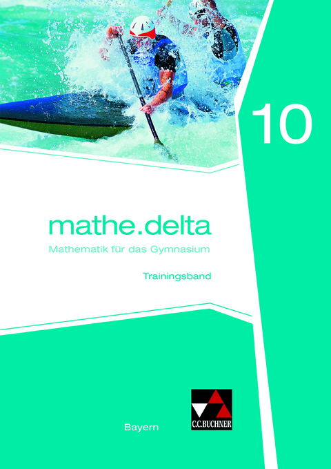 mathe.delta – Bayern / mathe.delta Bayern Trainingsband 10 - Anne Brendel, Verena Lauffer, Sabine Reither, Andreas Schmidt-Kessel, Martina Schmidt-Kessel