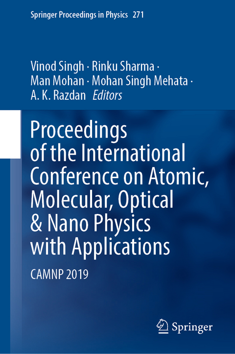 Proceedings of the International Conference on Atomic, Molecular, Optical & Nano Physics with Applications - 