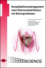 Komplikationsmanagement nach Stimmrehabilitation mit Stimmprothesen - Kai Johannes Lorenz