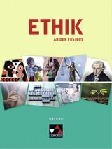 Ethik an der FOS/BOS – Bayern / Ethik an der FOS/BOS Bayern - Eva Andree, Hannelore Piehler, Gerhard Gräber, Jörg Peters, Bernd Rolf, Monika Sänger