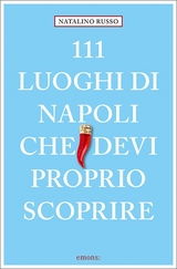 111 luoghi di Napoli che devi proprio scoprire - Russo, Natalino