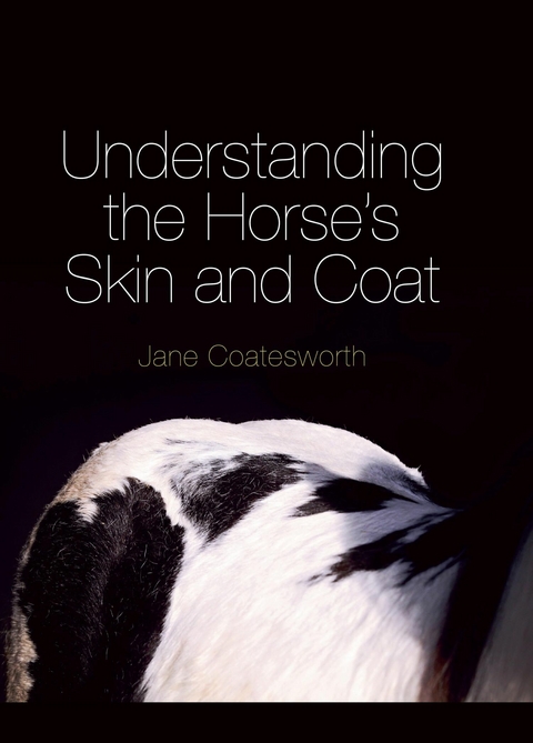 Understanding the Horse's Skin and Coat - Jane Coatesworth