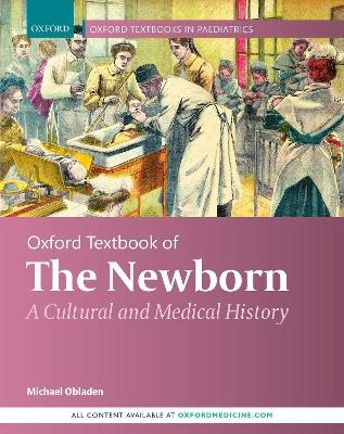 Oxford Textbook of the Newborn - Michael Obladen