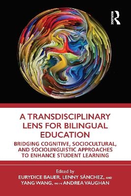 A Transdisciplinary Lens for Bilingual Education - 