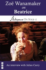 Zoë Wanamaker on Beatrice (Shakespeare On Stage) -  Zoë Wanamaker,  Julian Curry