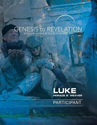 Genesis to Revelation: Luke Participant Large Print Book - Horace R. Weaver