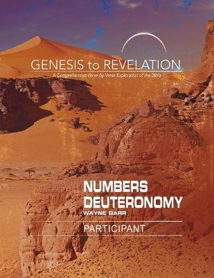 Genesis to Revelation: Numbers, Deuteronomy Participant Book - Wayne Barr