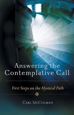 Answering the Contemplative Call - Carl McColman