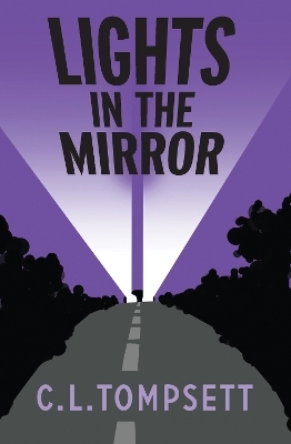 Lights in the Mirror - C. L. Tompsett