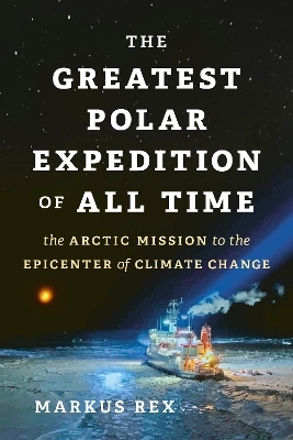 The Greatest Polar Expedition of All Time - Markus Rex