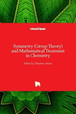 Symmetry (Group Theory) and Mathematical Treatment in Chemistry - 