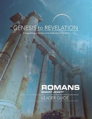 Genesis to Revelation: Romans Leader Guide - Robert Jewett