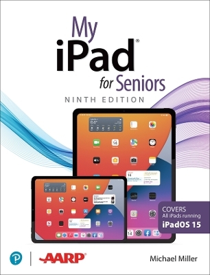 My iPad for Seniors (Covers all iPads running iPadOS 15) - Michael Miller,  Molehill Group