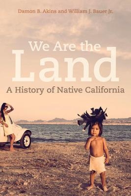 We Are the Land - Damon B. Akins, William J. Bauer