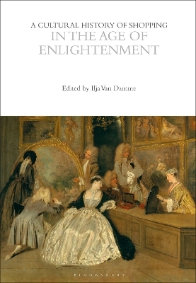 A Cultural History of Shopping in the Age of Enlightenment - 