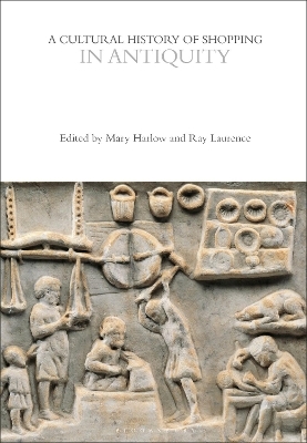 A Cultural History of Shopping in Antiquity - 