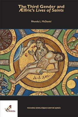 The Third Gender and Aelfric's Lives of Saints - Rhonda L. McDaniel