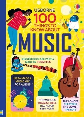 100 Things to Know About Music - Jerome Martin, Alice James, Alex Frith, Lan Cook