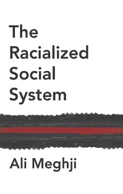 The Racialized Social System - Ali Meghji