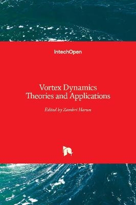 Vortex Dynamics Theories and Applications - 