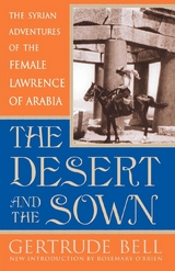 Desert and the Sown -  Gertrude Bell