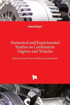 Numerical and Experimental Studies on Combustion Engines and Vehicles - 