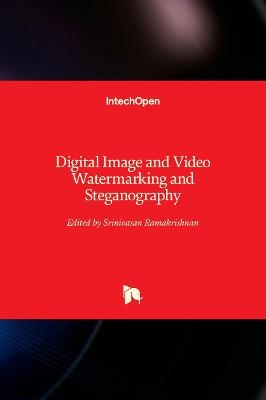 Digital Image and Video Watermarking and Steganography - 