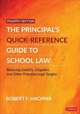 The Principal′s Quick-Reference Guide to School Law - Robert F. F. Hachiya