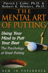 Mental Art of Putting -  Patrick J. Cohn PhD,  Robert K. Winters