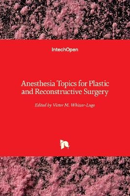 Anesthesia Topics for Plastic and Reconstructive Surgery - 