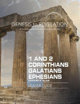 Genesis to Revelation: 1-2 Corinthians, Galatians, Ephesians - Edward P. Blair