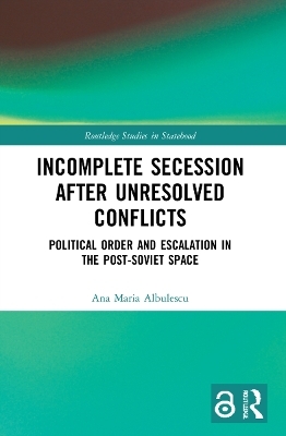 Incomplete Secession after Unresolved Conflicts - Ana Maria Albulescu