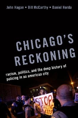 Chicago's Reckoning - John Hagan, Bill McCarthy, Daniel Herda